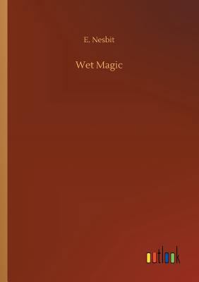 Wet Magic 3734049121 Book Cover