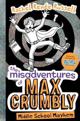 The Misadventures of Max Crumbly: Middle School... 147114464X Book Cover