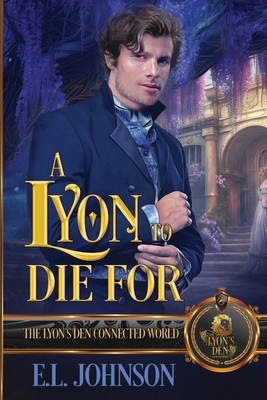 A Lyon to Die For: The Lyon's Den Connected World B0D1FYJF2Q Book Cover