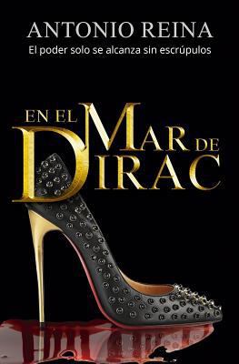 En el mar de Dirac: El poder solo se alcanza si... [Spanish] 1978302061 Book Cover