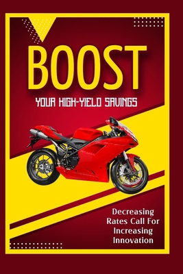 Boost Your High-Yield Savings: Decreasing Rates... B0DDH8TPCR Book Cover