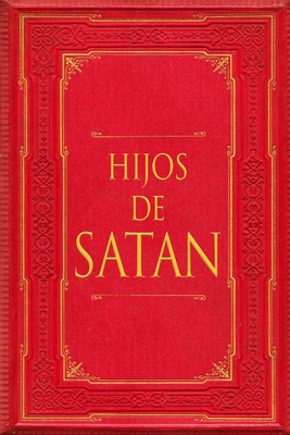 Hijos de Satán [Spanish] B0C9SDLPG2 Book Cover