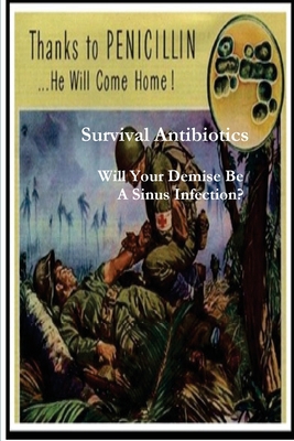 Survival Antibiotics: Will Your Demise Be A Sin... 1643543512 Book Cover