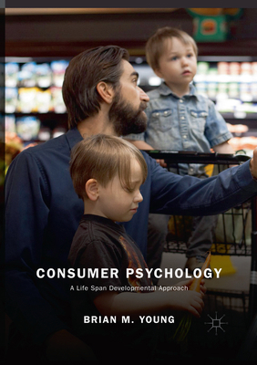 Consumer Psychology: A Life Span Developmental ... 303008129X Book Cover