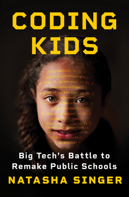 Coding Kids: Big Tech's Battle to Remake Public... 0393881946 Book Cover