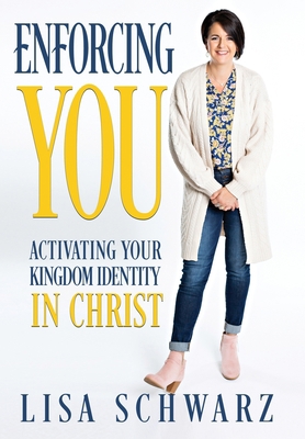 Enforcing You: Activating Your Kingdom Identity... 1957672013 Book Cover