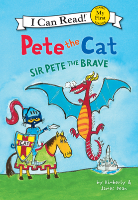 Pete the Cat: Sir Pete the Brave 1098255070 Book Cover