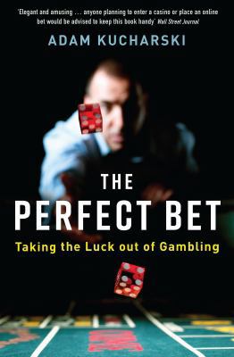 The Perfect Bet: Taking the Luck out of Gambling 1781255474 Book Cover