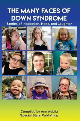 The Many Faces of Down Syndrome: Stories of Ins... 1946195022 Book Cover