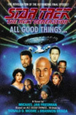 Star Trek - The Next Generation: All Good Things 0671718983 Book Cover