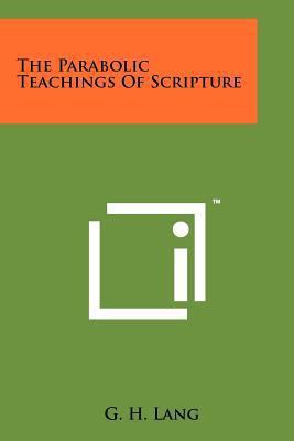 The Parabolic Teachings Of Scripture 1258140233 Book Cover