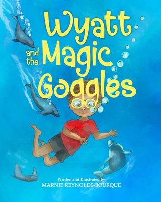 Wyatt and the Magic Goggles: A book about using... B0BT7BHGLJ Book Cover