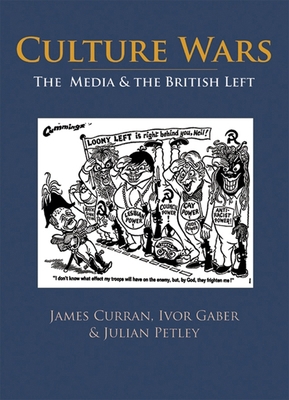 Culture Wars: The Media and the British Left 0748619178 Book Cover