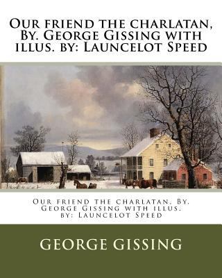 Our friend the charlatan, By. George Gissing wi... 1975972171 Book Cover