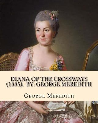 Diana of the Crossways (1885). By: George Mered... 1718675488 Book Cover