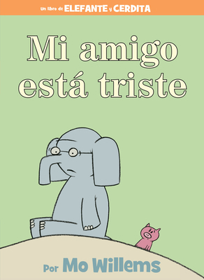 Mi Amigo Está Triste-Spanish Edition = My Frien... [Spanish] 1368045758 Book Cover