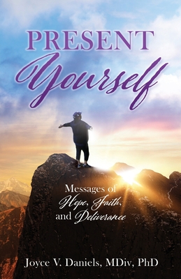 Present Yourself: Messages of Hope, Faith, and ... 1662821948 Book Cover