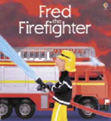 Fred the Firefighter 0794507255 Book Cover