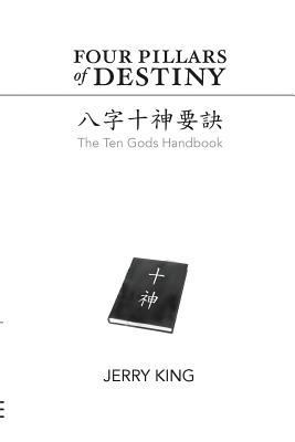 Four Pillars of Destiny: The Ten Gods Handbook 1482349612 Book Cover