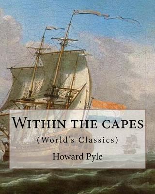 texts Within the capes, By Howard Pyle (World's... 1536913170 Book Cover