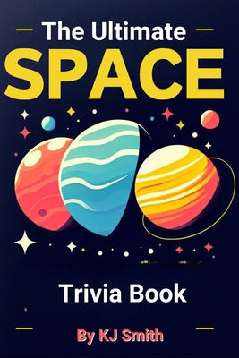 The Ultimate Space Trivia Book B0CYXDPTTG Book Cover