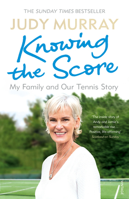 Knowing the Score: My Family and Our Tennis Story 1784706493 Book Cover