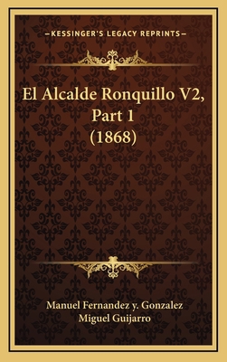 El Alcalde Ronquillo V2, Part 1 (1868) [Spanish] 1167942426 Book Cover