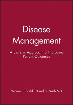 Disease Management: A Systems Approach to Impro... 0787957380 Book Cover