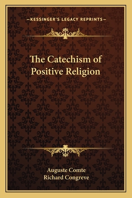 The Catechism of Positive Religion 1162635215 Book Cover