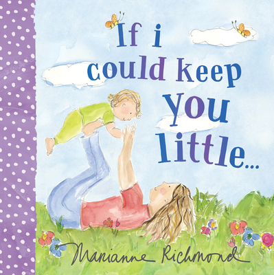 If I Could Keep You Little... 1728250110 Book Cover