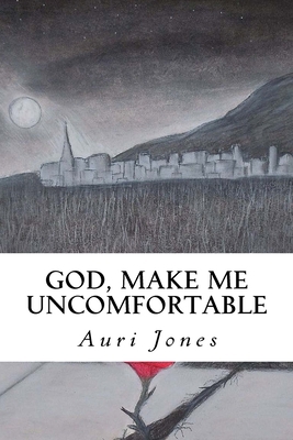 God, Make Me Uncomfortable: Book One of the Aba... 1514280744 Book Cover