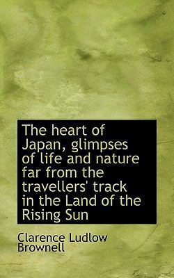 The Heart of Japan, Glimpses of Life and Nature... 1115577948 Book Cover