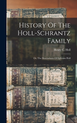 History Of The Holl-schrantz Family: Or, The De... 1016178980 Book Cover