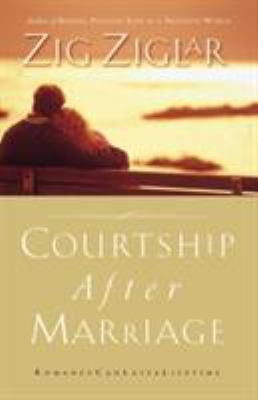 The Courtship After Marriage: Romance Can Last ... 0785260277 Book Cover