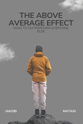 The Above Average Effect: How to Outperform Eve... B0C5S7Q4YB Book Cover