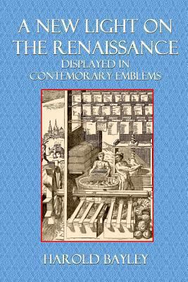 A New Light on the Renaissance: Displayed in Co... 1494273101 Book Cover