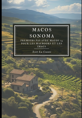 MacOS Sonoma: Premiers Pas Avec macOS 14 Pour L... [French] B0CK3MMBH8 Book Cover