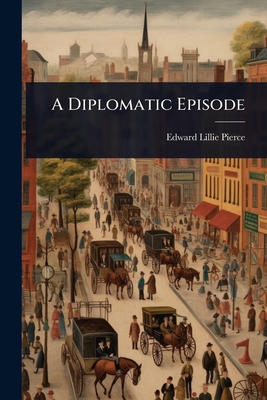 A Diplomatic Episode 1023626268 Book Cover
