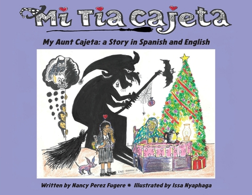 Mi Tia Cajeta: A Story in Spanish and English [Spanish] B0F5LKRLWW Book Cover