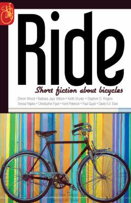 Ride: Short Fiction about Bicycles 0983551529 Book Cover