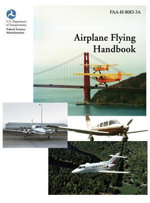 Airplane Flying Handbook (FAA-H-8083-3a) 1782660488 Book Cover