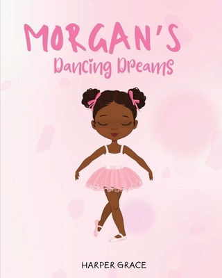 Morgan's Dancing Dreams B0D8H5DRCG Book Cover