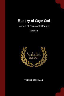 History of Cape Cod: Annals of Barnstable Count... 1375673556 Book Cover