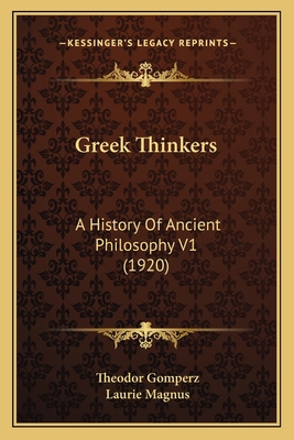 Greek Thinkers: A History Of Ancient Philosophy... 1164079611 Book Cover