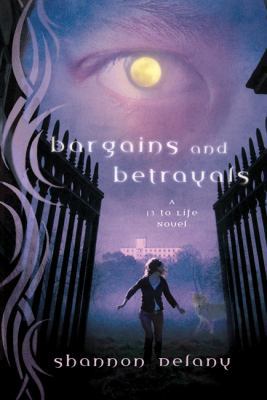 Bargains and Betrayals: A 13 to Life Novel 0312609167 Book Cover