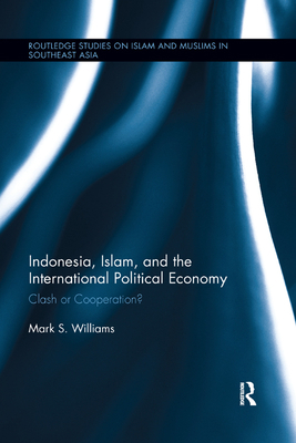 Indonesia, Islam, and the International Politic... 0367141841 Book Cover