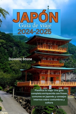 JAPÓN Guía de viaje 2024-2025: Planificación de... [Spanish] B0CZ724M42 Book Cover