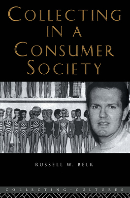 Collecting in a Consumer Society 0415258480 Book Cover