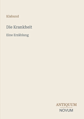Die Krankheit: Eine Erzählung [German] 3387427263 Book Cover