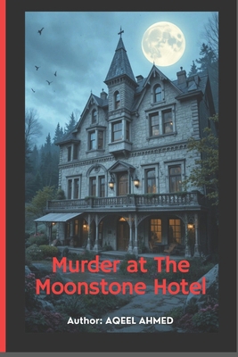Murder at the Moonstone Hotel 1834231140 Book Cover
